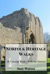 Norfolk Heritage Walks. 18 circular walks with historic interests.  Discover something new whilst out walking, or just admire the beauty of Norfolk’s heritage